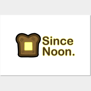 Toast Since Noon Posters and Art